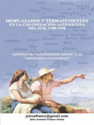 cover image of Desplazados y terratenientes en la colonización antioqueña del sur, 1780-1930